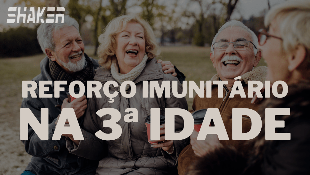 A importância do reforço imunitário na terceira idade