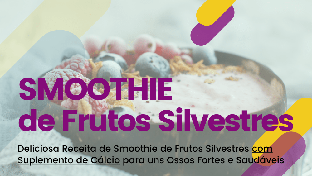 Smoothie de Frutos Silvestres com Suplemento de Cálcio para Ossos Fortes