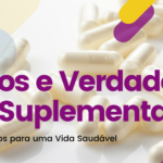 Mitos e Verdades sobre Suplementação