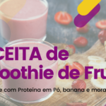 Smoothie de Frutas Energizante com Proteína em Pó