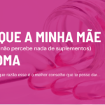 O Que a Minha Mãe Toma
