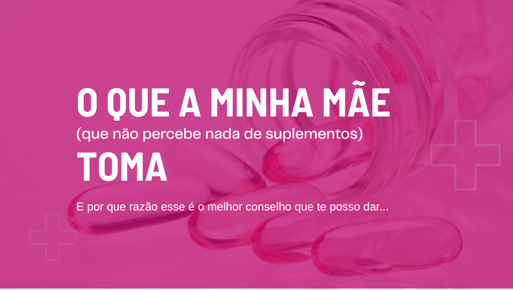 O Que a Minha Mãe Toma